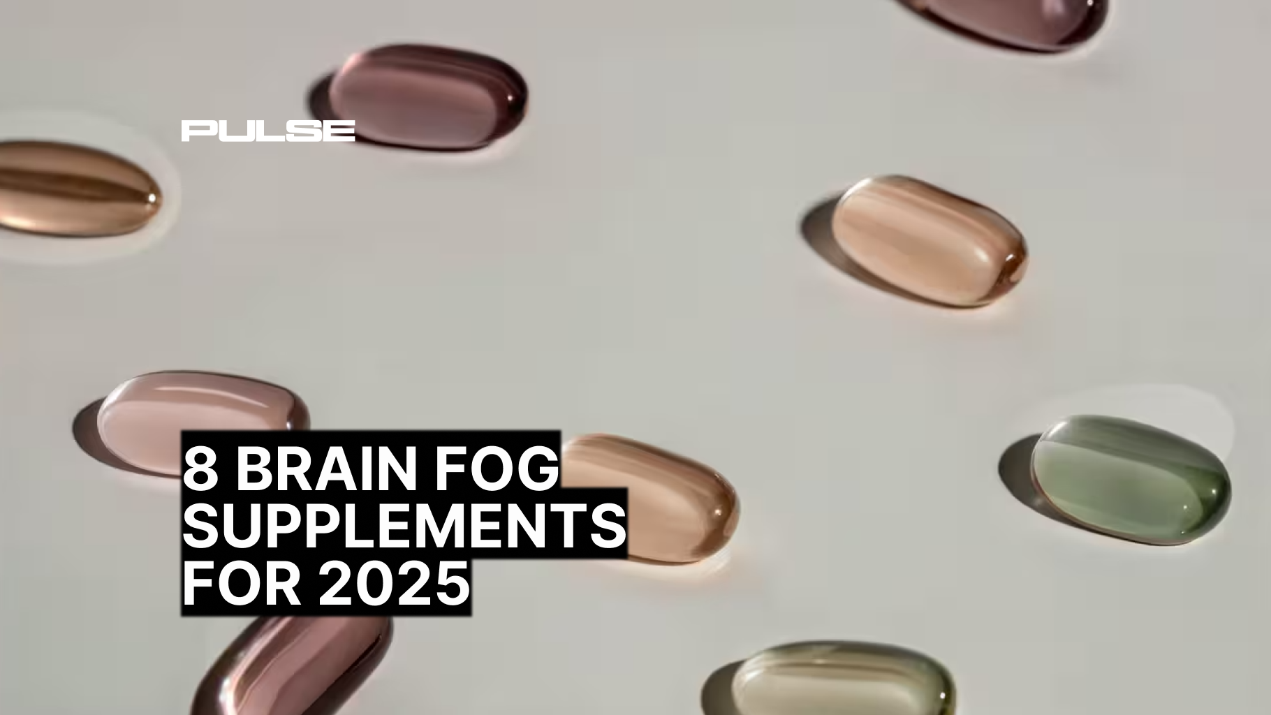 8 Best Brain Fog Supplements to Beat Fog in 2025